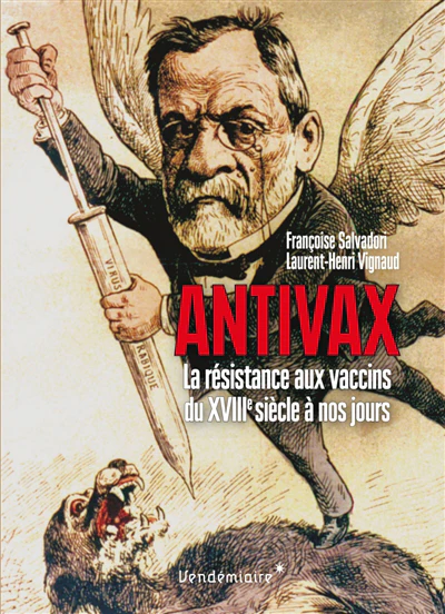 Antivax - Histoire De La Resistance Aux Vaccins Du Xviiie