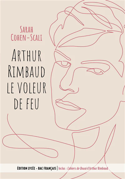 Arthur Rimbaud Le voleur de feu / Cahiers de Douai
