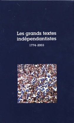 Coffret Les grands textes indépendantistes (1774-2003)