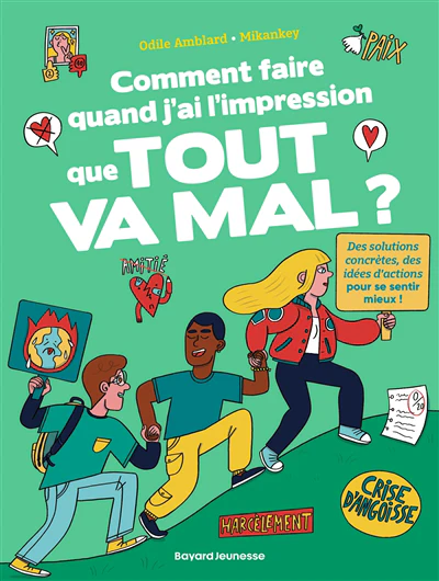 Comment faire quand j'ai l'impression que tout va mal ?