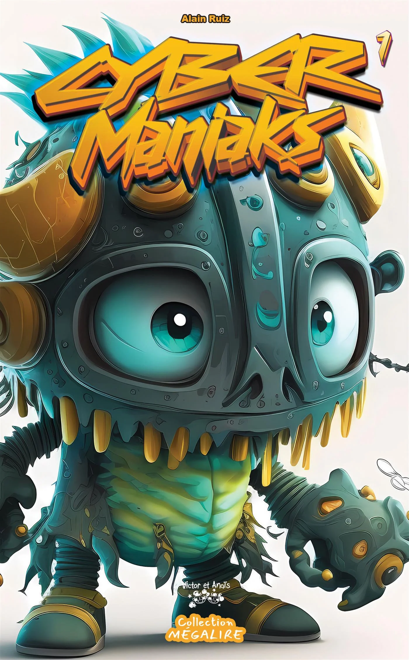 Cyber Maniaks - Tome 1