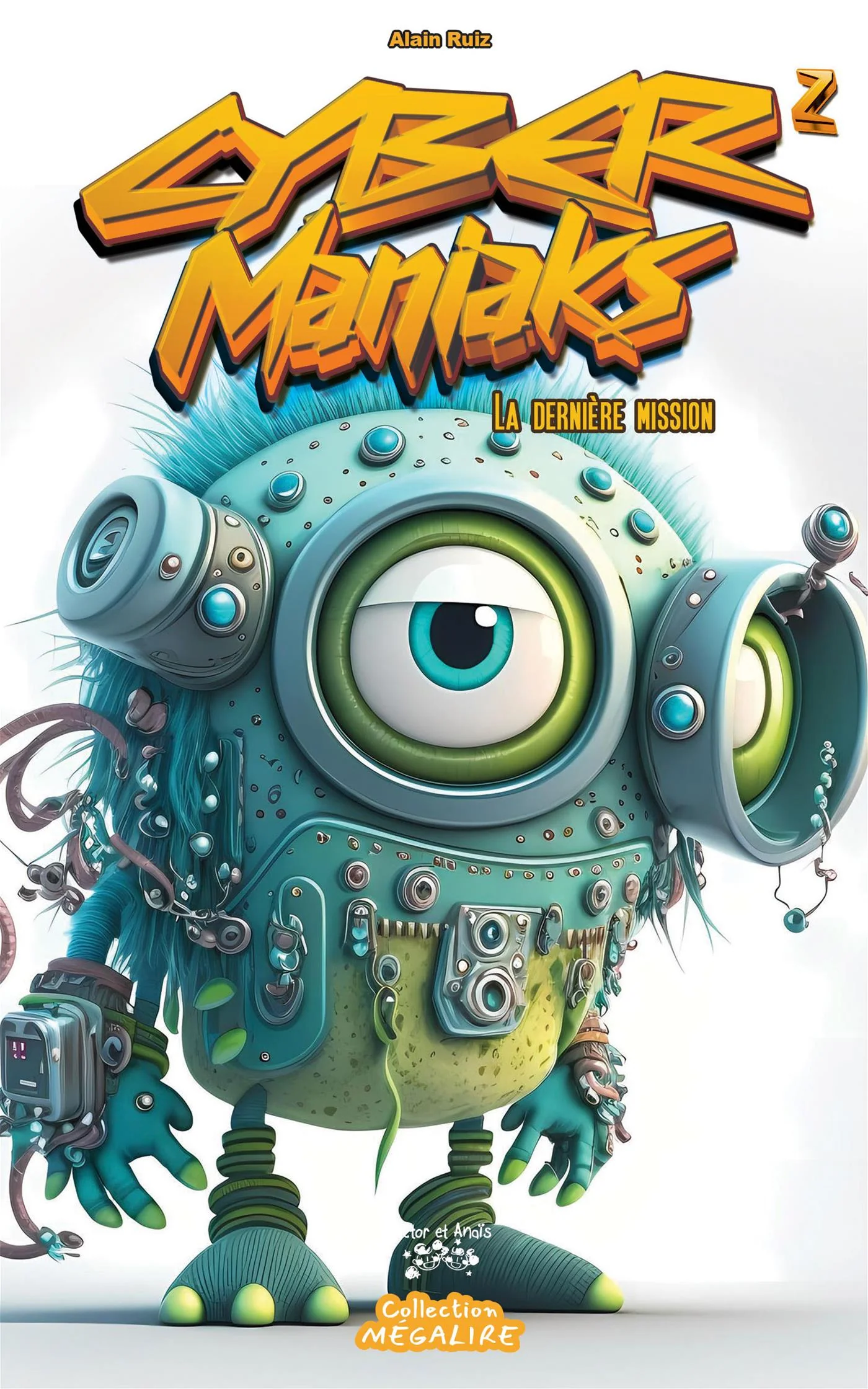 Cyber Maniaks - Tome 2