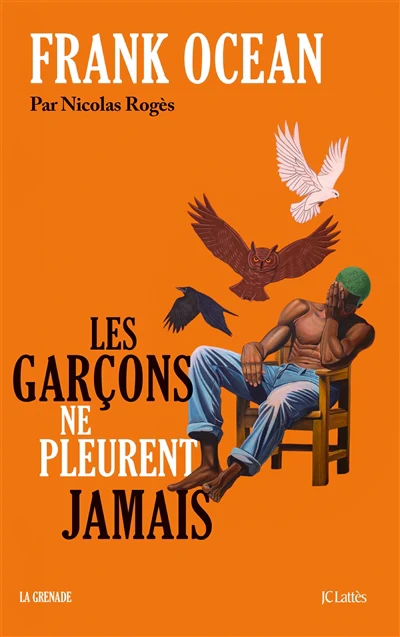 Frank Ocean, les garçons ne pleurent jamais
