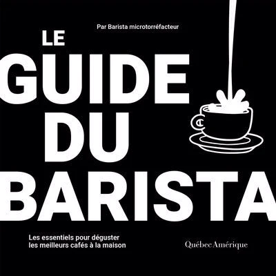 Guide du barista -le -ne
