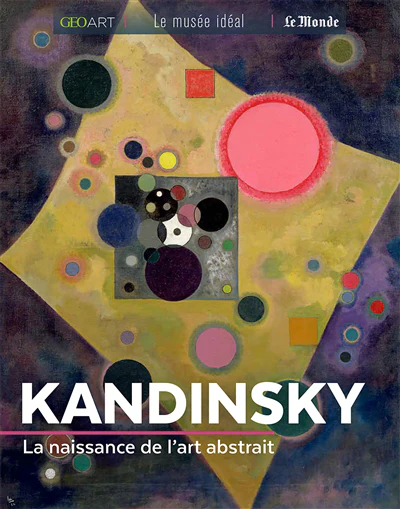 KANDINSKY -LA NAISSANCE DE..ART ABSTRAIT