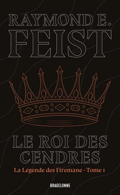 La Légende des Firemane, T1 : Le Roi des cendres