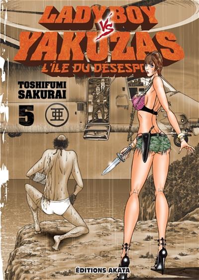 LADYBOY VS YAKUZAS T05 -ILE DU DESESPOIR