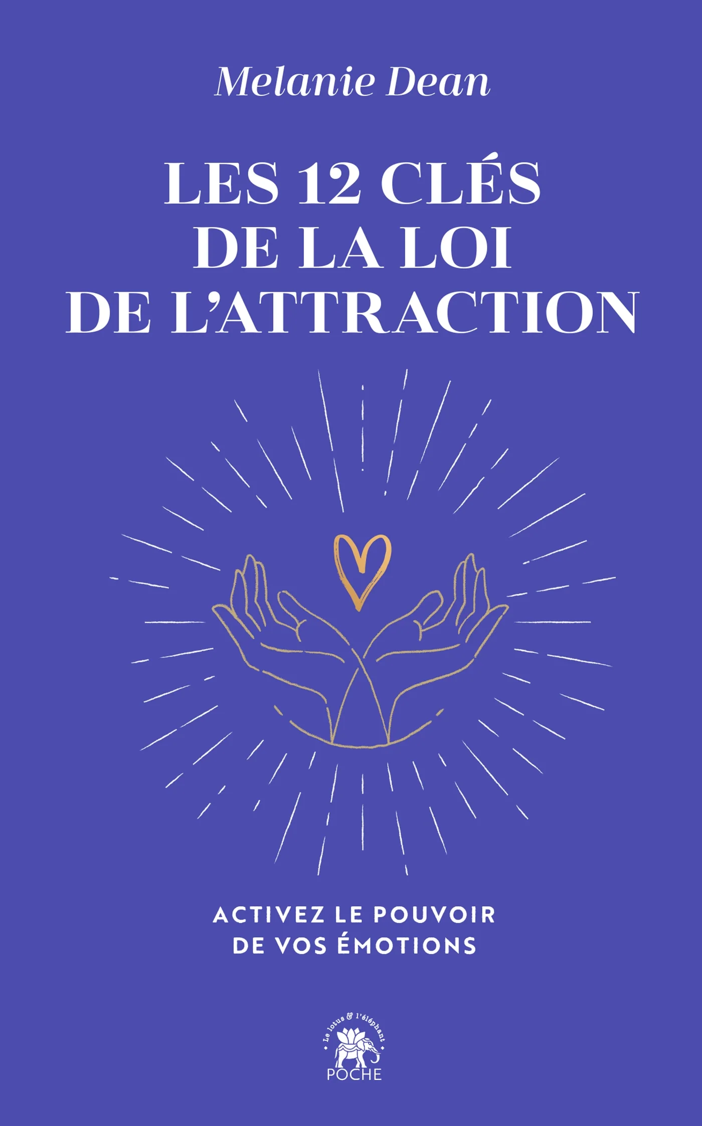 Les 12 clés de la loi de l'attraction