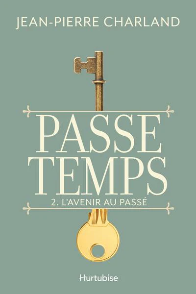 PASSE TEMPS T02 -L'AVENIR AU PASSE