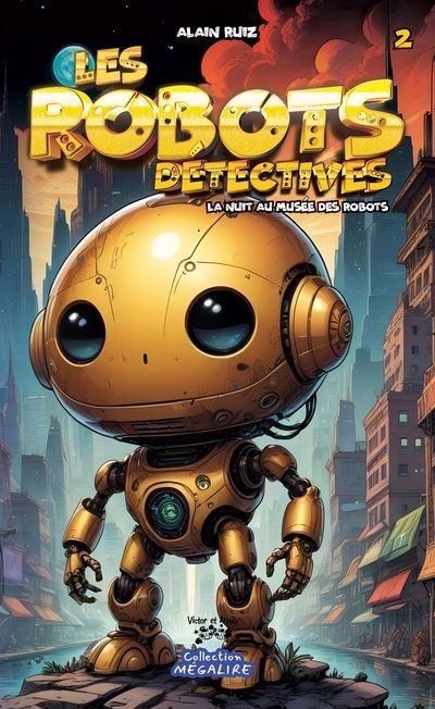 Les robots détectives - Tome 2