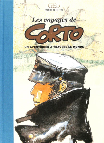 VOYAGES DE CORTO -UN AVENTURIER...MONDE
